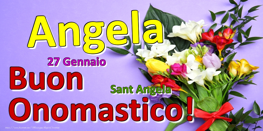 Cartoline di onomastico - Fiori | 27 Gennaio - Sant Angela -  Buon Onomastico Angela!