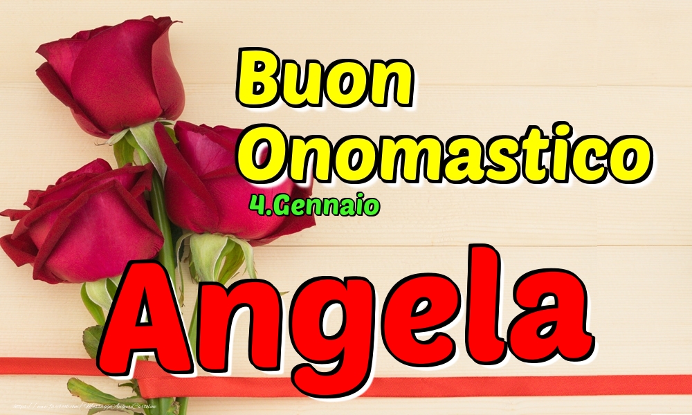 Cartoline di onomastico - Rose | 4.Gennaio - Buon Onomastico Angela!