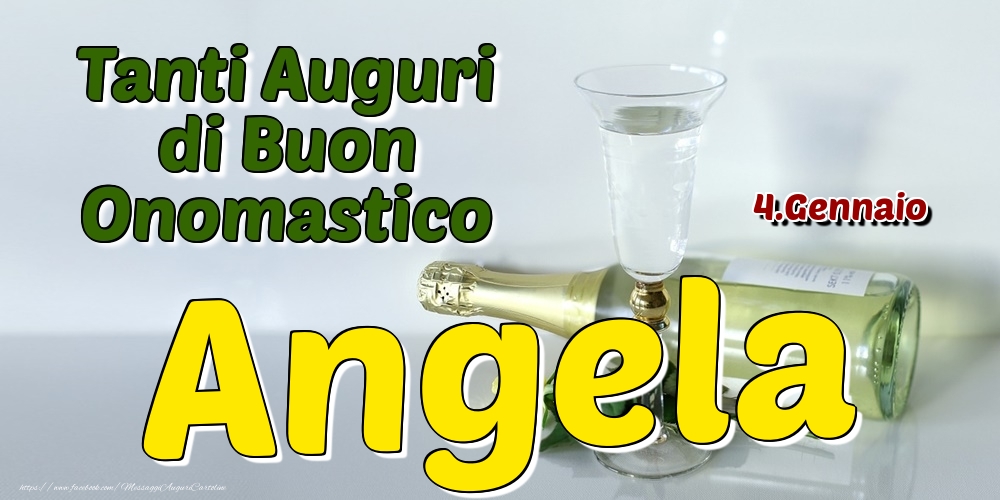 Cartoline di onomastico - Champagne | 4.Gennaio - Tanti Auguri di Buon Onomastico Angela
