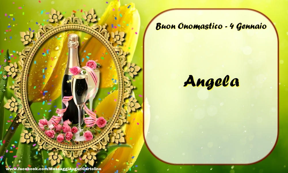 Cartoline di onomastico - Champagne & Rose | Buon Onomastico, Angela! 4 Gennaio
