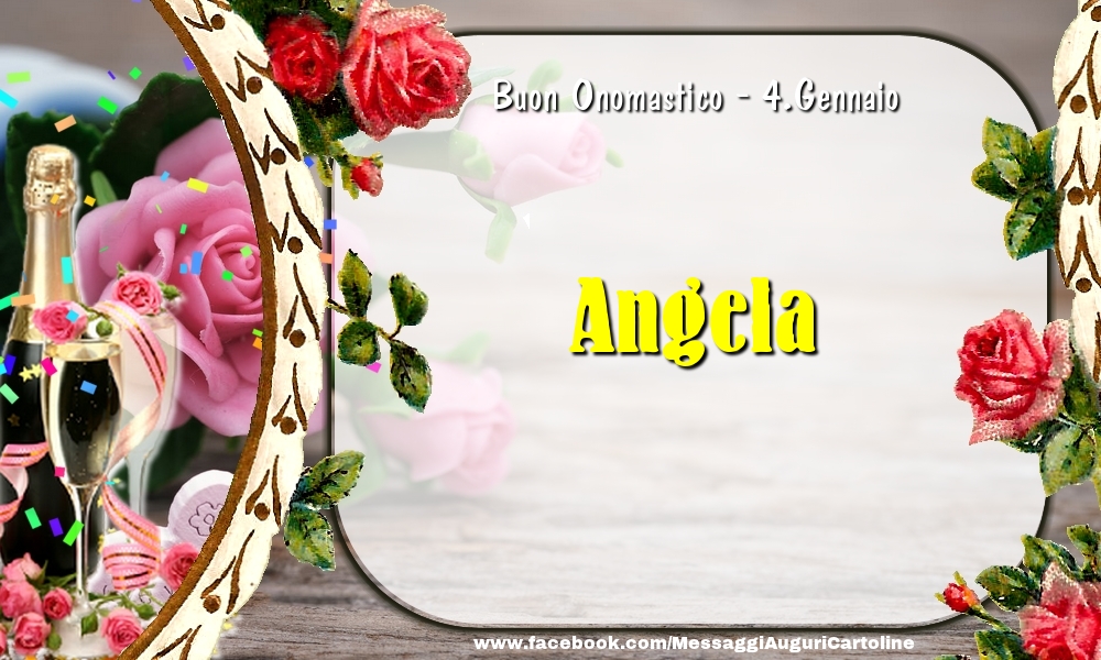 Cartoline di onomastico - Buon Onomastico, Angela! 4.Gennaio