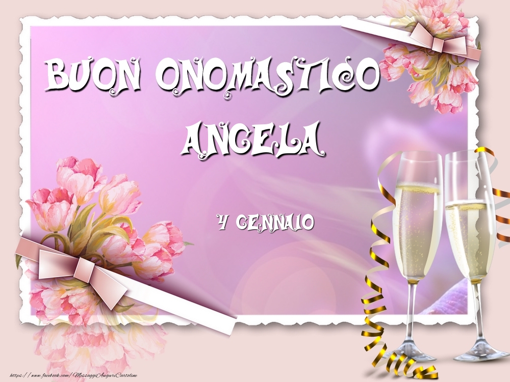 Cartoline di onomastico - Champagne & Fiori | Buon Onomastico, Angela! 4 Gennaio