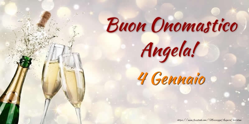 Cartoline di onomastico - Champagne | Buon Onomastico Angela! 4 Gennaio