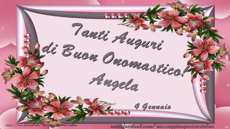 Cartoline di onomastico - Tanti Auguri di Buon Onomastico! 4 Gennaio Angela
