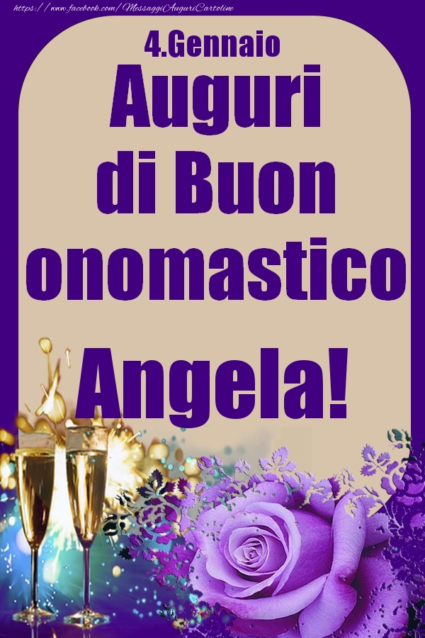 Cartoline di onomastico - Champagne & Rose | 4.Gennaio - Auguri di Buon Onomastico  Angela!