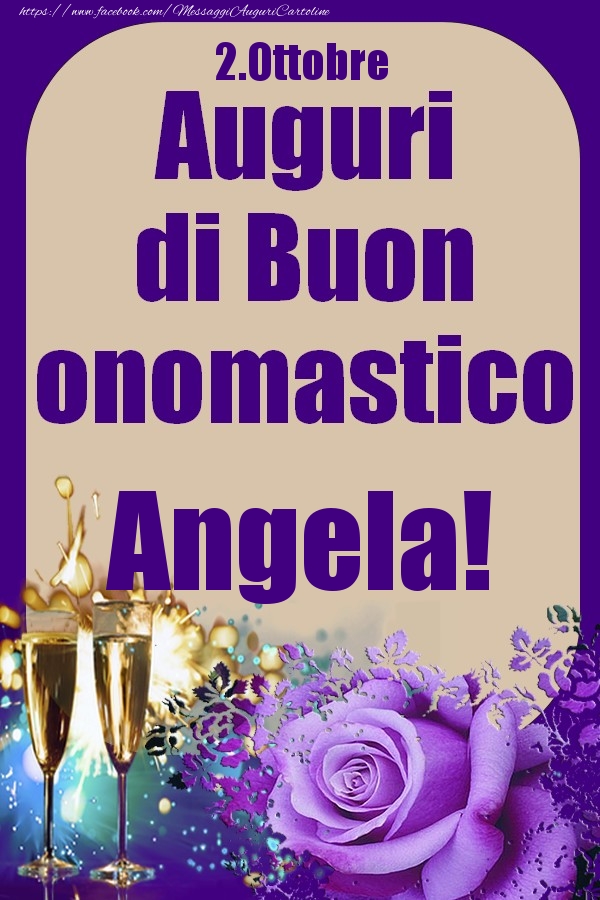 Cartoline di onomastico - Champagne & Rose | 2.Ottobre - Auguri di Buon Onomastico  Angela!