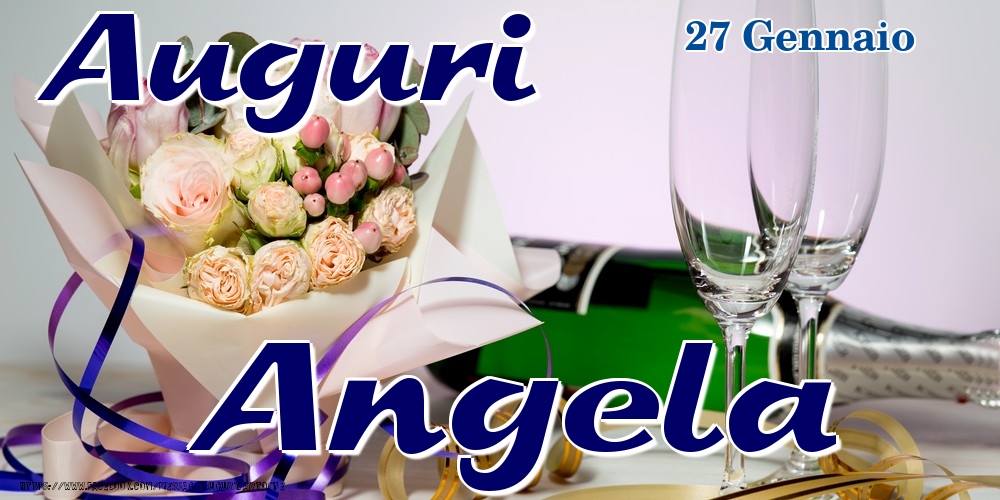 Cartoline di onomastico - Champagne & Fiori | 27 Gennaio - Auguri Angela!
