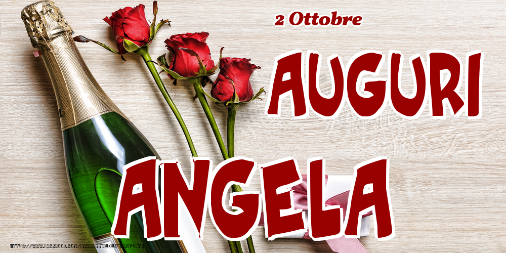 Cartoline di onomastico - Champagne & Fiori | 2 Ottobre - Auguri Angela!