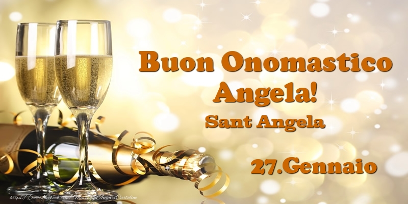 Cartoline di onomastico - Champagne | 27.Gennaio Sant Angela Buon Onomastico Angela!