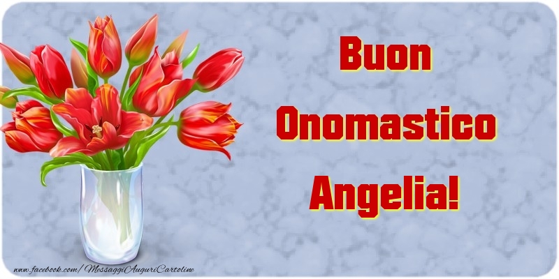 Cartoline di onomastico - Fiori & Mazzo Di Fiori | Buon Onomastico Angelia