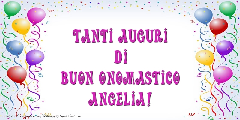 Cartoline di onomastico - Tanti Auguri di Buon Onomastico Angelia!