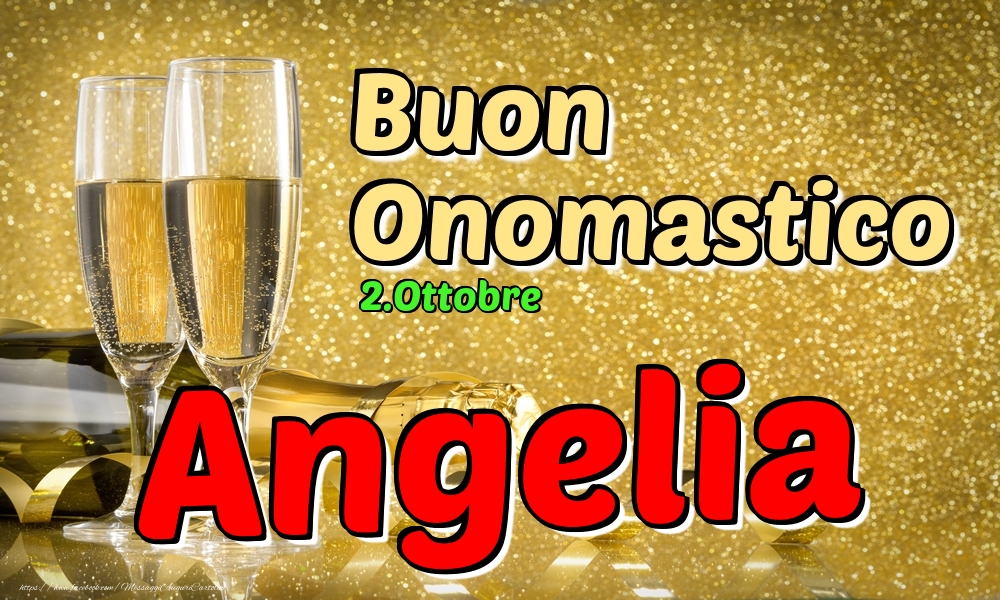 Cartoline di onomastico - Champagne | 2.Ottobre - Buon Onomastico Angelia!