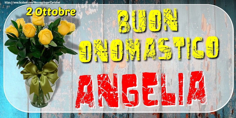 Cartoline di onomastico - 2 Ottobre - Buon Onomastico Angelia!
