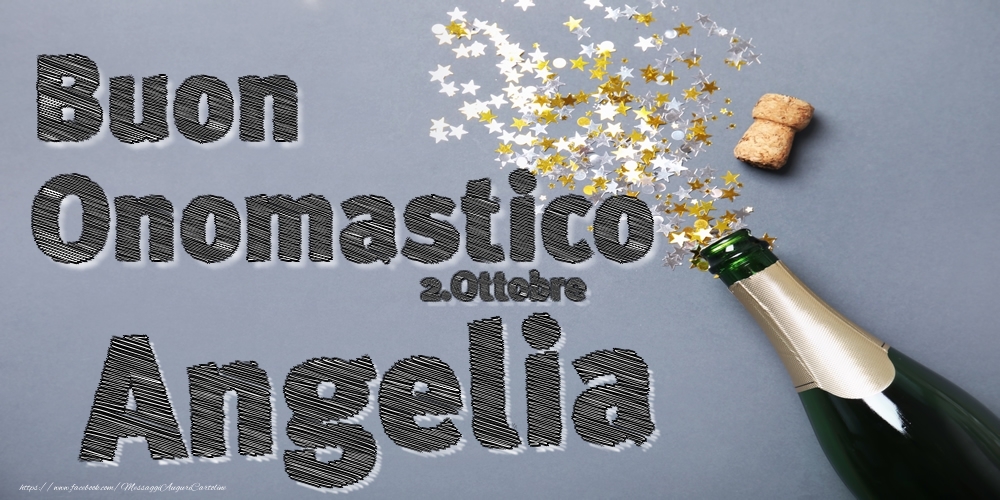 Cartoline di onomastico - Champagne | 2.Ottobre - Buon Onomastico Angelia!