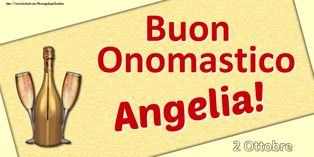 Cartoline di onomastico - Champagne | Buon Onomastico Angelia! - 2 Ottobre
