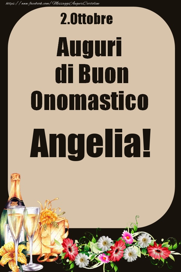 Cartoline di onomastico - 2.Ottobre - Auguri di Buon Onomastico  Angelia!