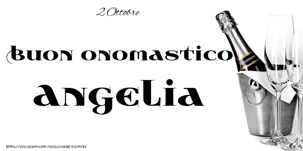Cartoline di onomastico - Champagne | 2 Ottobre - Buon onomastico Angelia!