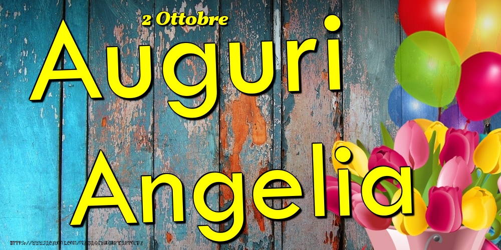 Cartoline di onomastico - 2 Ottobre - Auguri Angelia!