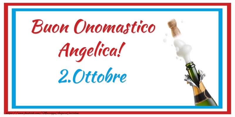 Cartoline di onomastico - Champagne | Buon Onomastico Angelica! 2.Ottobre