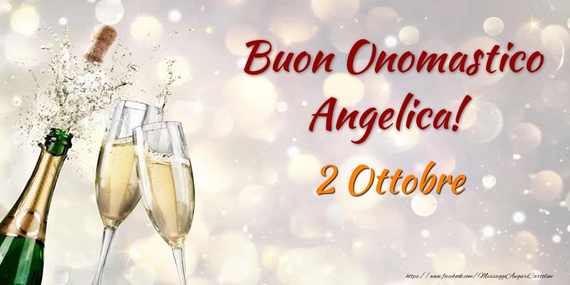 Cartoline di onomastico - Champagne | Buon Onomastico Angelica! 2 Ottobre