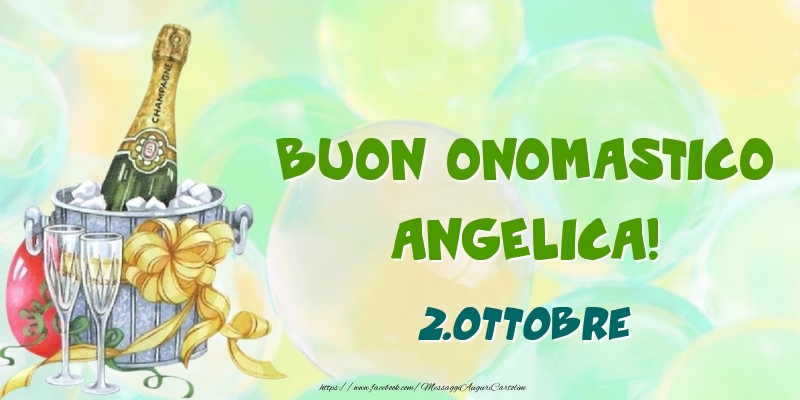 Cartoline di onomastico - Champagne | Buon Onomastico, Angelica! 2.Ottobre