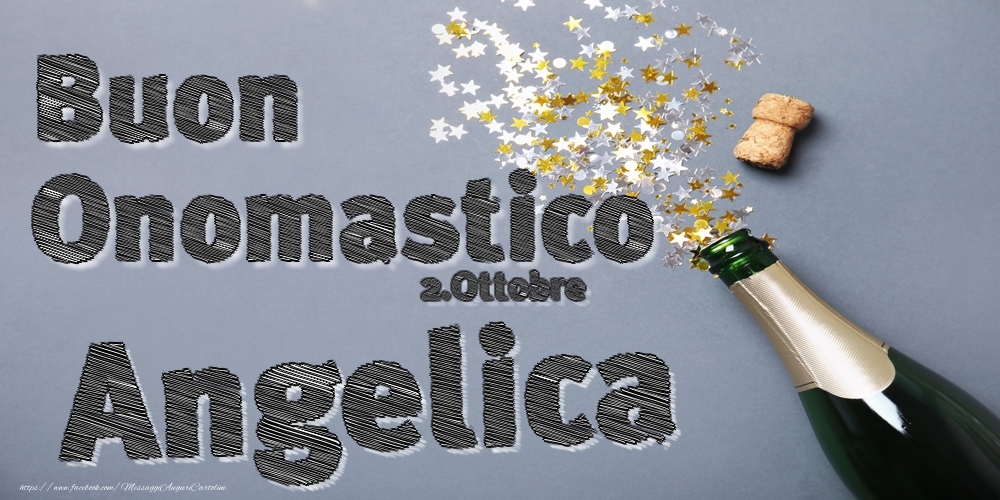 Cartoline di onomastico - Champagne | 2.Ottobre - Buon Onomastico Angelica!