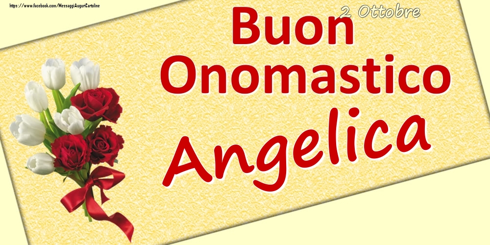 Cartoline di onomastico - Fiori | 2 Ottobre: Buon Onomastico Angelica