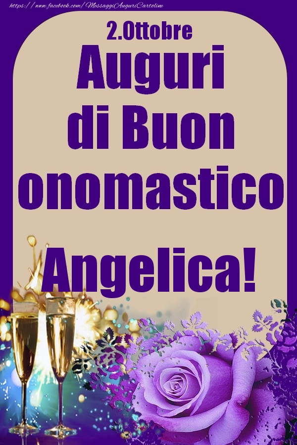 Cartoline di onomastico - Champagne & Rose | 2.Ottobre - Auguri di Buon Onomastico  Angelica!