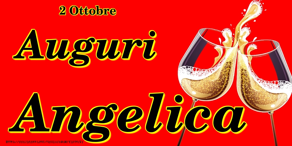 Cartoline di onomastico - Champagne | 2 Ottobre - Auguri Angelica!