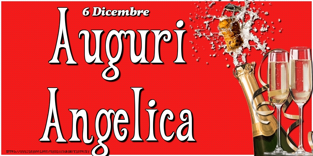 Cartoline di onomastico - Champagne | 6 Dicembre - Auguri Angelica!