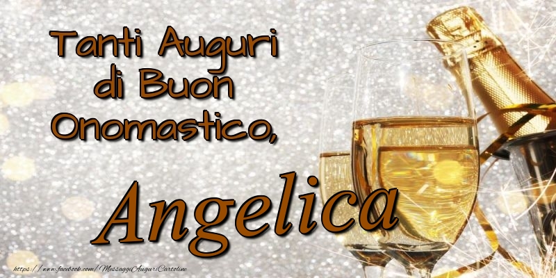 Cartoline di onomastico - Champagne | Tanti Auguri di Buon Onomastico, Angelica