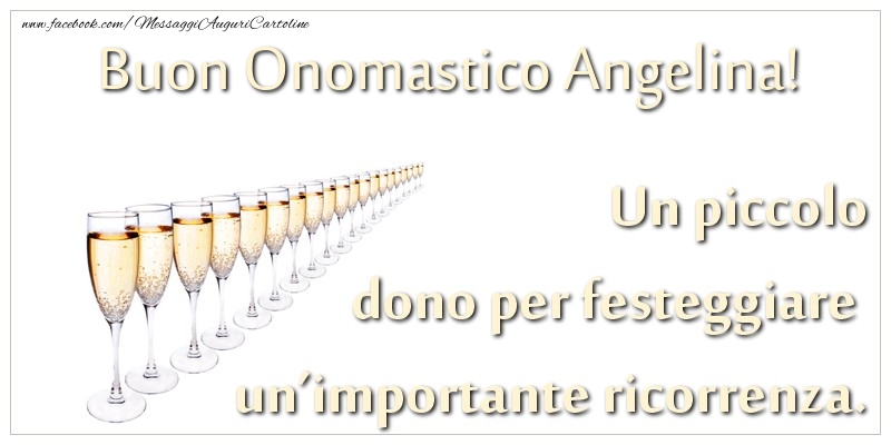 Cartoline di onomastico - Champagne | Un piccolo dono per festeggiare un’importante ricorrenza. Buon onomastico Angelina!