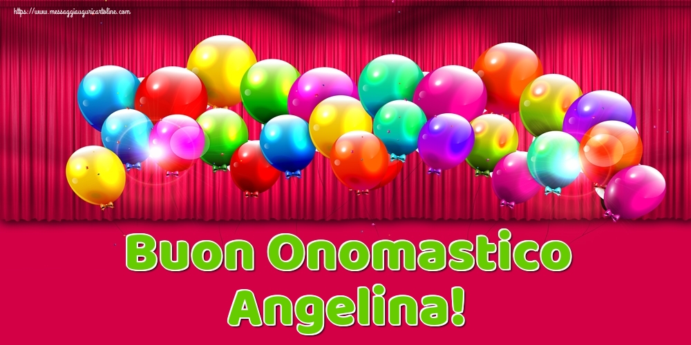 Cartoline di onomastico - Palloncini | Buon Onomastico Angelina!