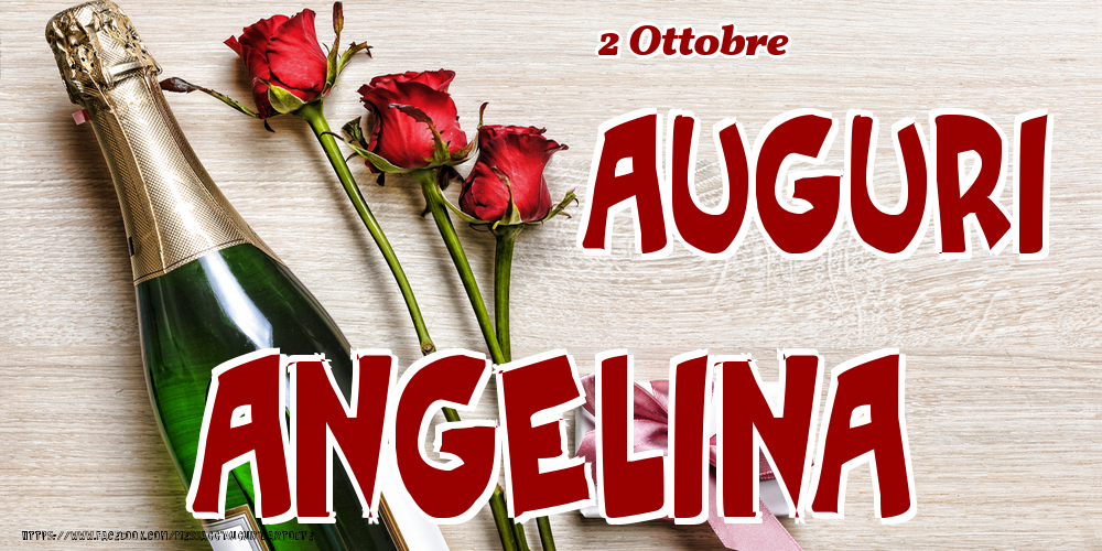 Cartoline di onomastico - Champagne & Fiori | 2 Ottobre - Auguri Angelina!