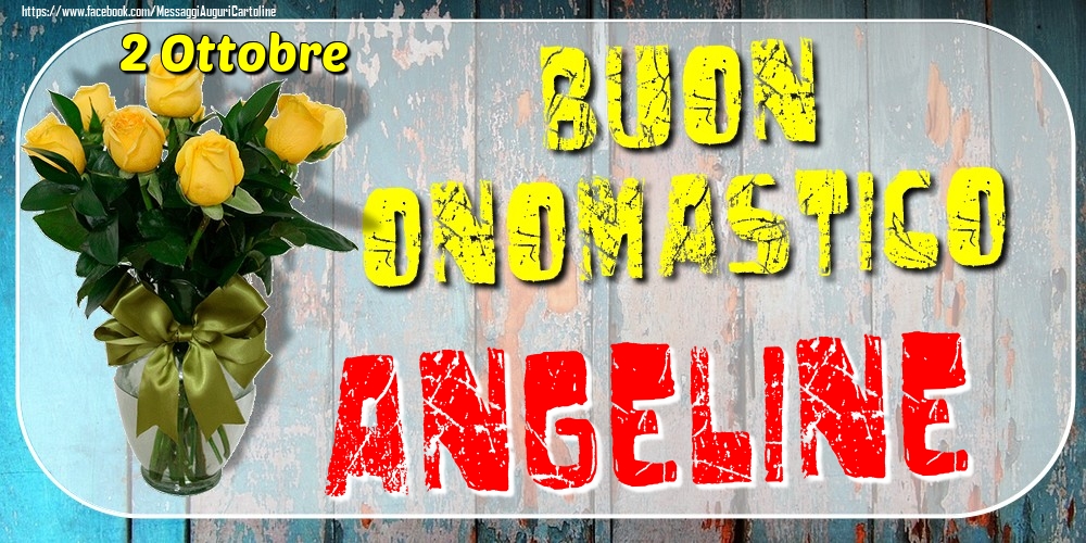 Cartoline di onomastico - Rose | 2 Ottobre - Buon Onomastico Angeline!