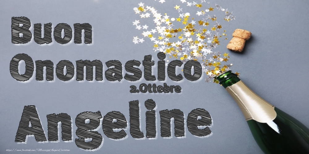 Cartoline di onomastico - Champagne | 2.Ottobre - Buon Onomastico Angeline!