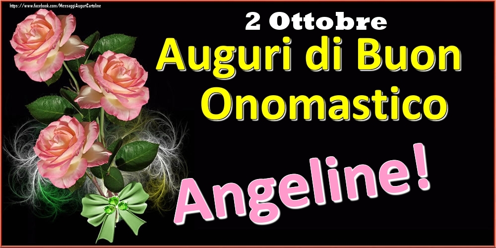 Cartoline di onomastico - Auguri di Buon Onomastico Angeline! - 2 Ottobre