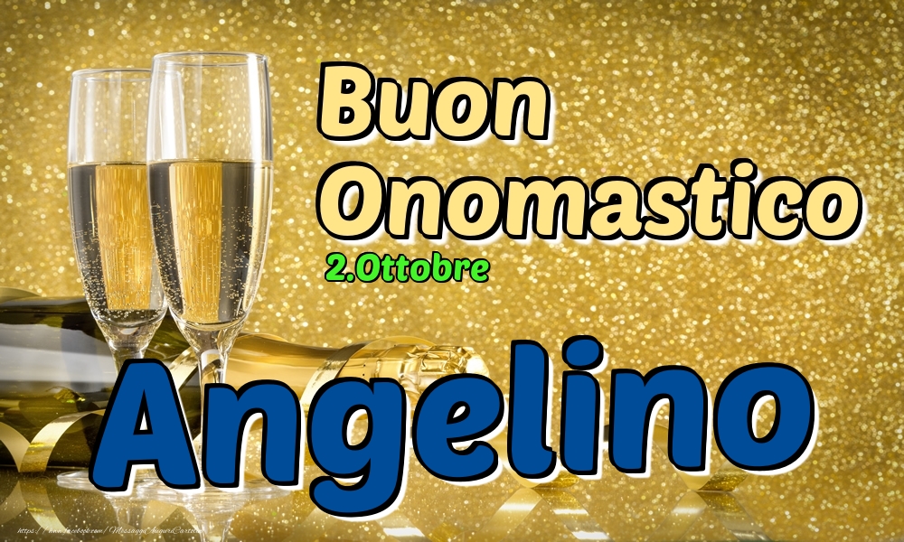 Cartoline di onomastico - Champagne | 2.Ottobre - Buon Onomastico Angelino!