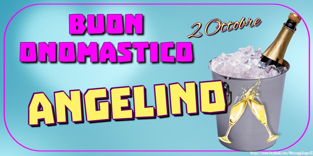 Cartoline di onomastico - Champagne | 2 Ottobre - Buon Onomastico Angelino!