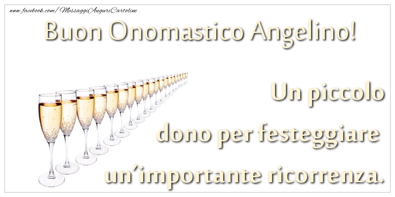 Cartoline di onomastico - Champagne | Un piccolo dono per festeggiare un’importante ricorrenza. Buon onomastico Angelino!