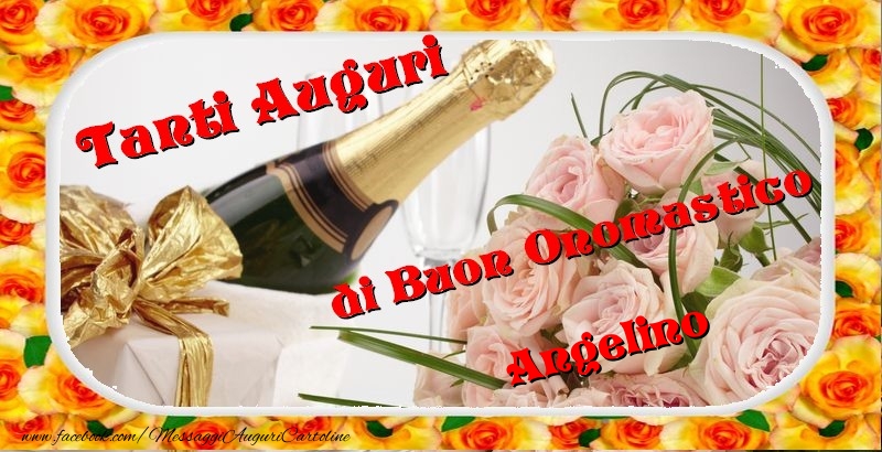 Cartoline di onomastico - Champagne & Fiori & Mazzo Di Fiori & Rose | Buon onomastico, Angelino