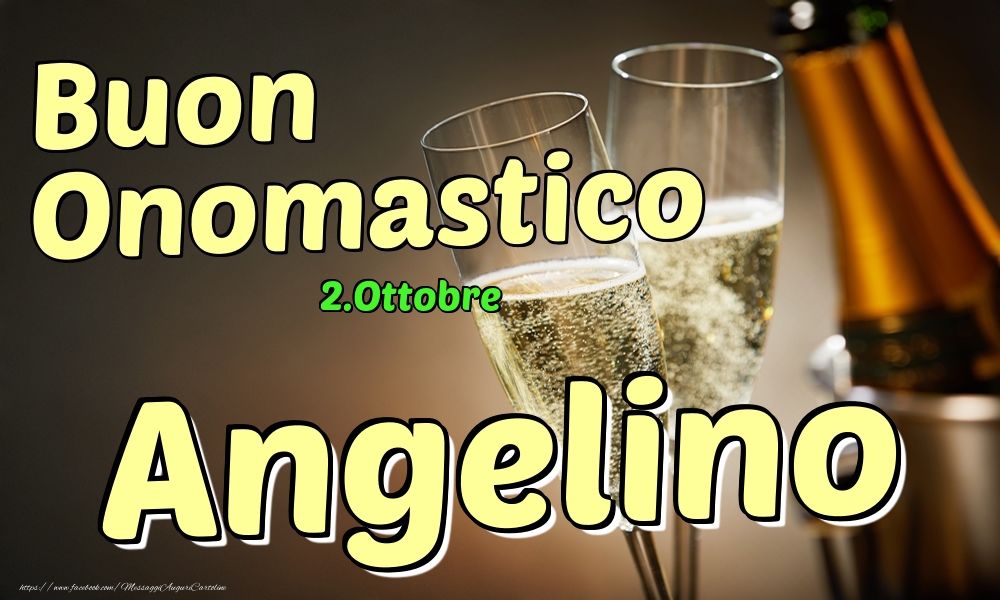 Cartoline di onomastico - Champagne | 2.Ottobre - Buon Onomastico Angelino!