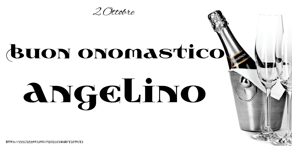 Cartoline di onomastico - Champagne | 2 Ottobre - Buon onomastico Angelino!