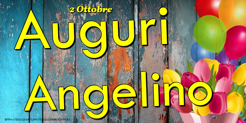 Cartoline di onomastico - 2 Ottobre - Auguri Angelino!