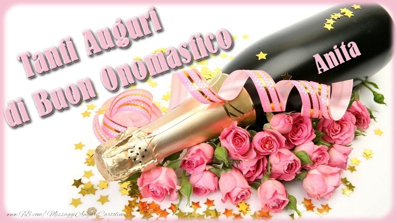 Cartoline di onomastico - Champagne & Fiori & Mazzo Di Fiori & Rose | Tanti Auguri di Buon Onomastico Anita