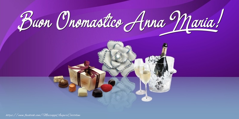 Cartoline di onomastico - Champagne & Fiori & Regalo | Buon Onomastico Anna Maria!