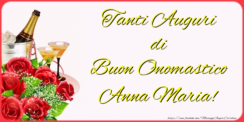 Cartoline di onomastico - Champagne & Fiori | Tanti Auguri di Buon Onomastico Anna Maria!