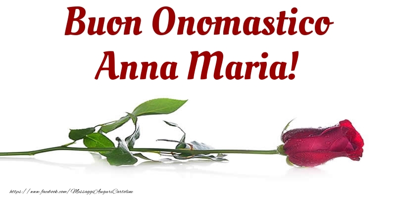 Cartoline di onomastico - Fiori & Rose | Buon Onomastico Anna Maria!
