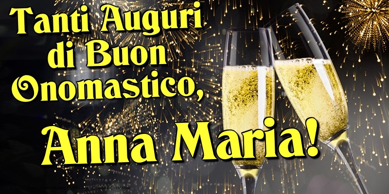 Cartoline di onomastico - Champagne | Tanti Auguri di Buon Onomastico, Anna Maria