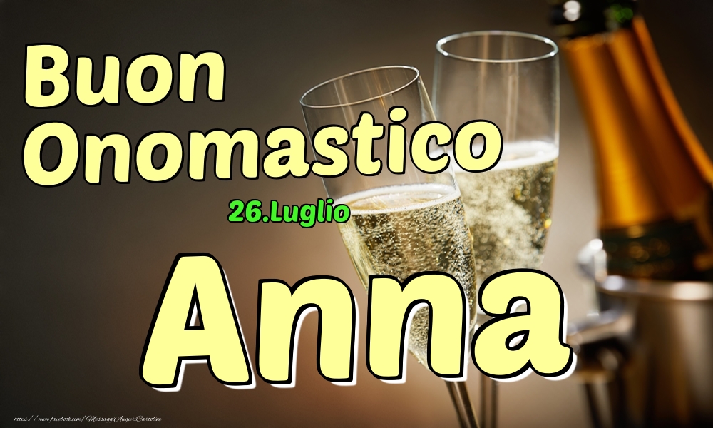 Cartoline di onomastico - Champagne | 26.Luglio - Buon Onomastico Anna!
